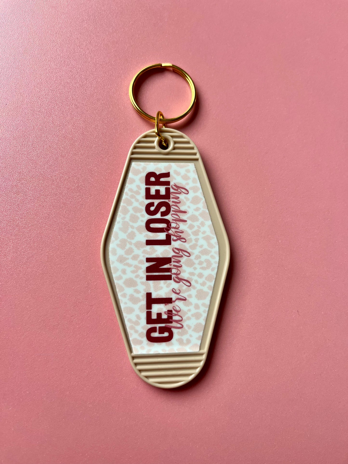 Get in Loser We’re Going Shopping Motel Keyring
