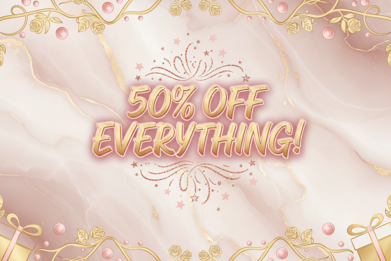 50% OFF EVERYTHING! in blush pink and gold