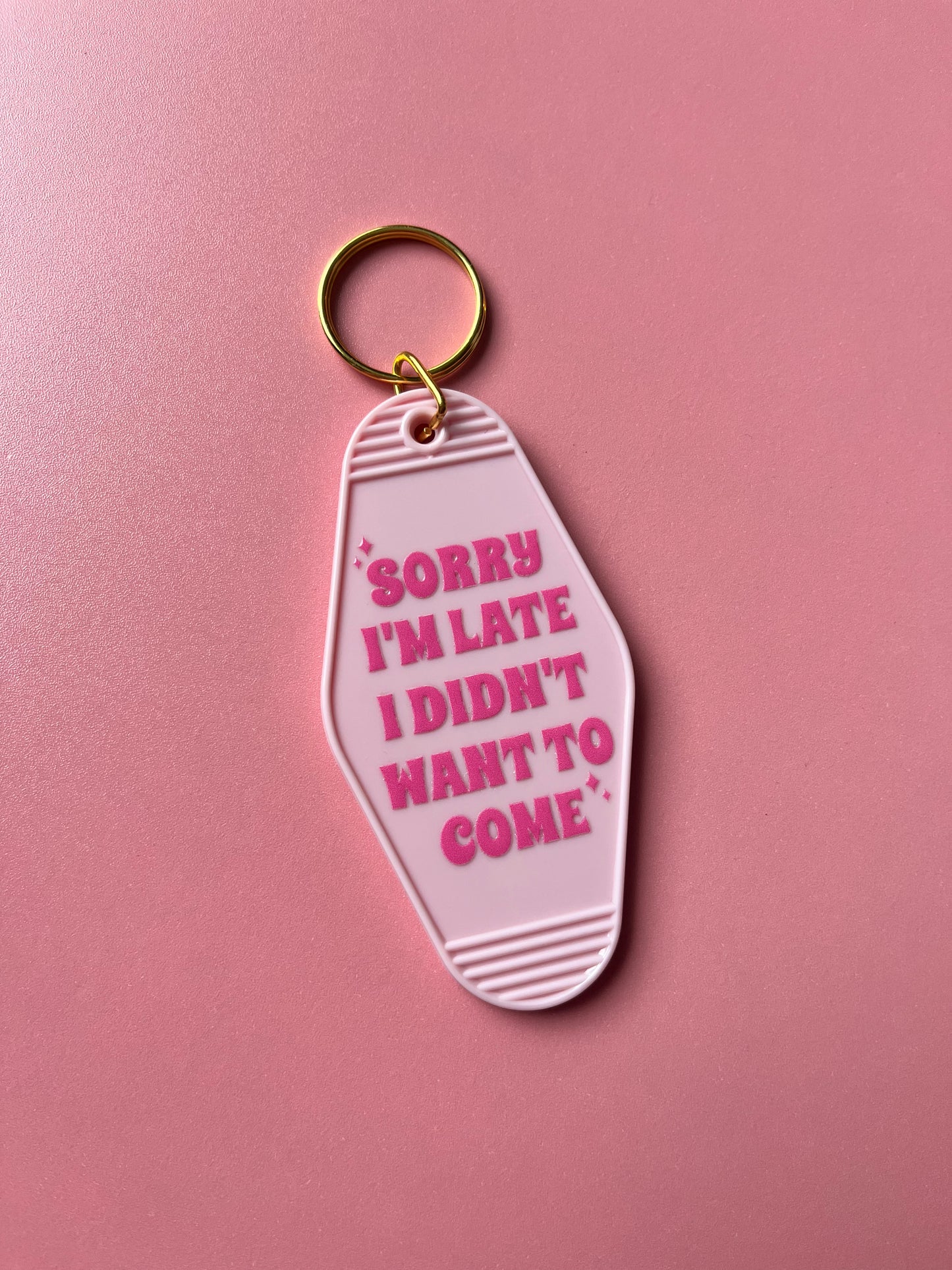 Sorry I’m Late I Didn’t Want To Come Motel Keyring
