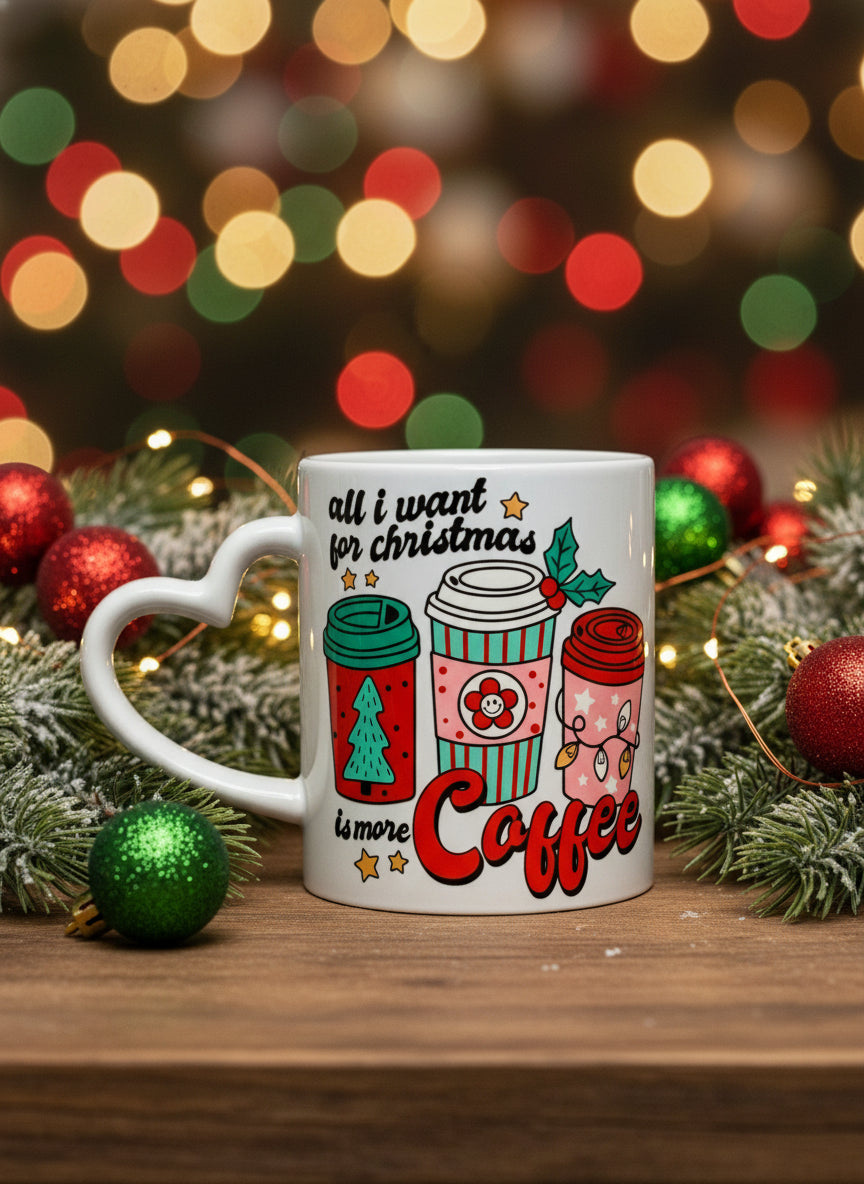 All I Want For Christmas Is More Coffee Festive Mug